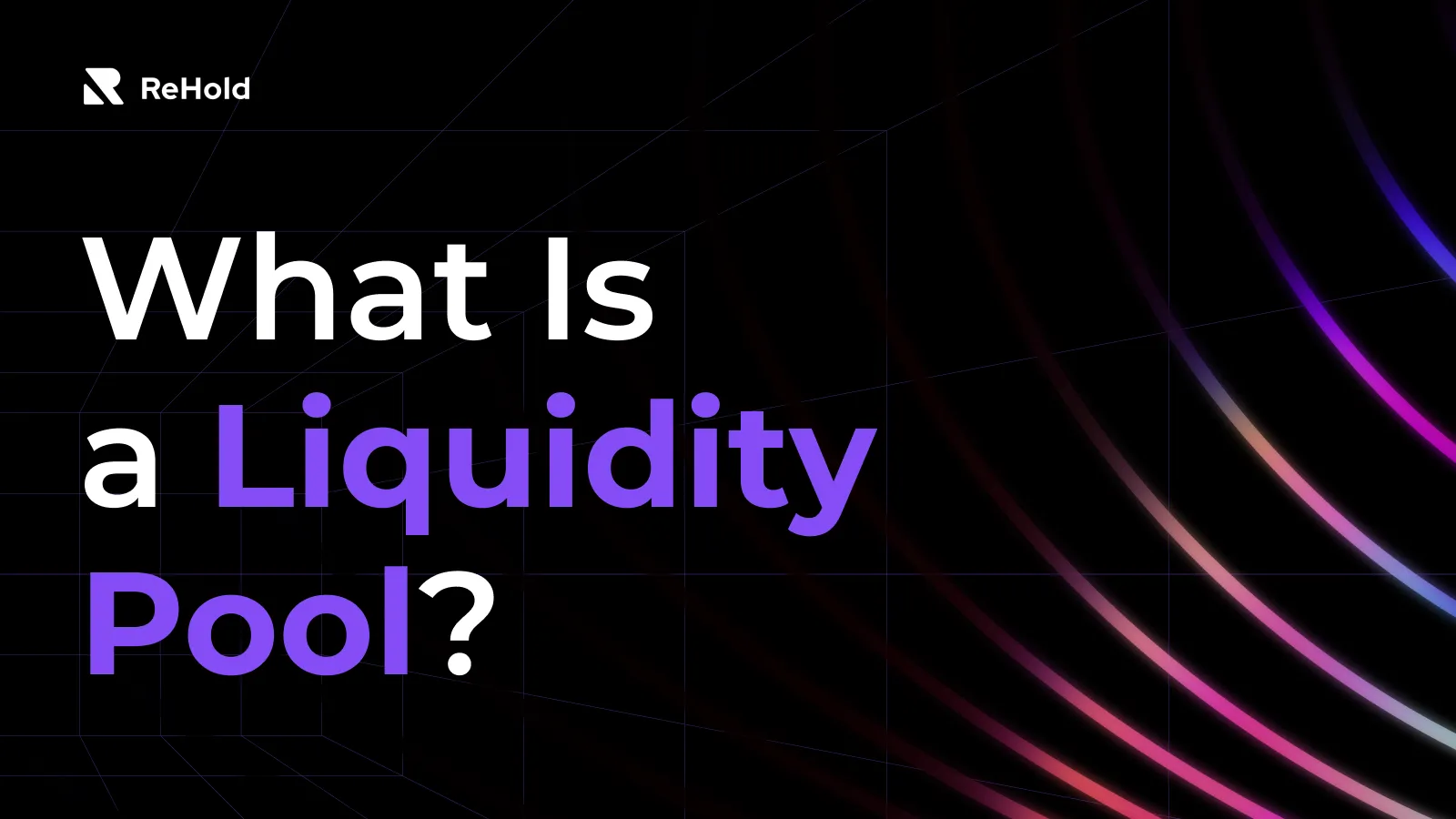 What Is A Liquidity Pool?