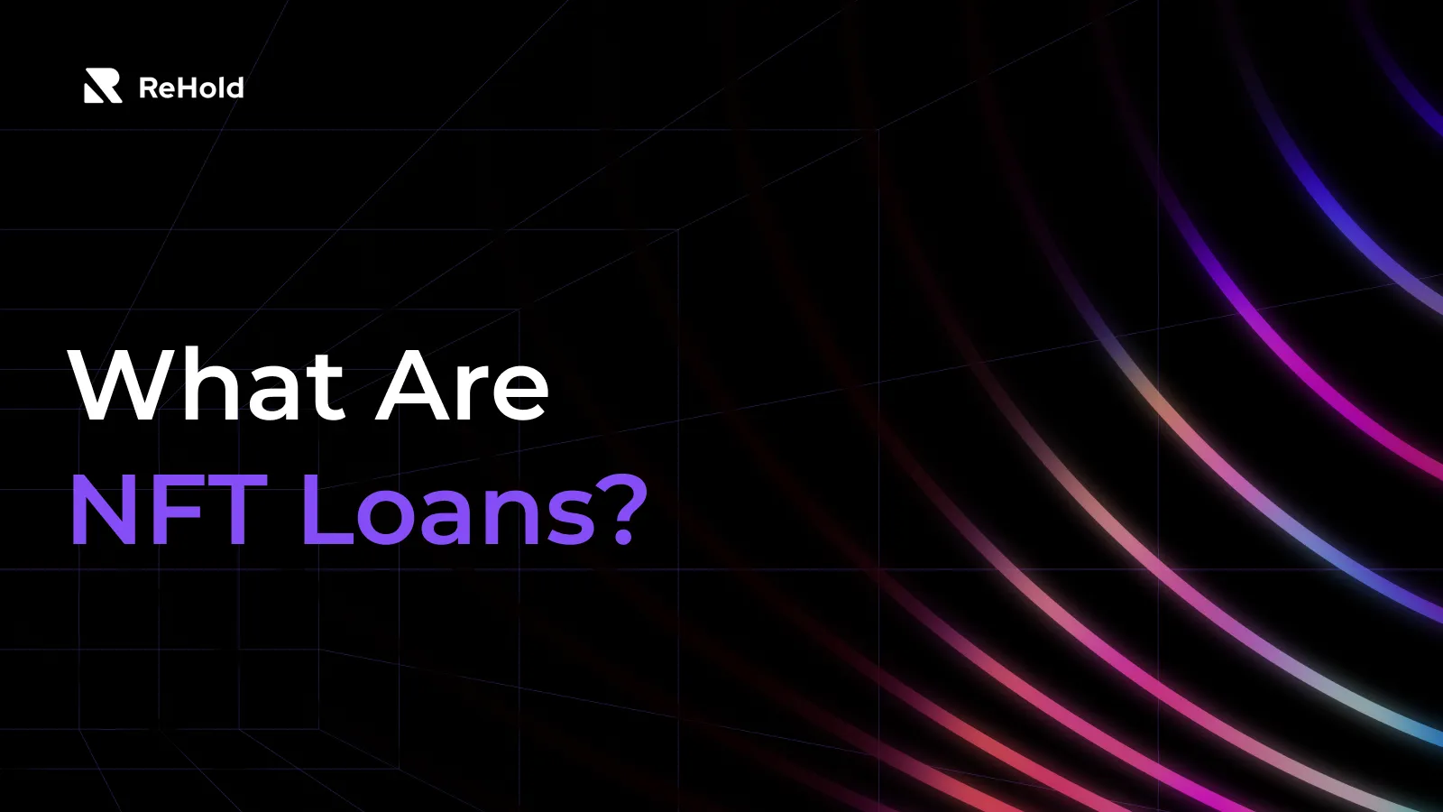 What Are NFT Loans And How Do They Work?