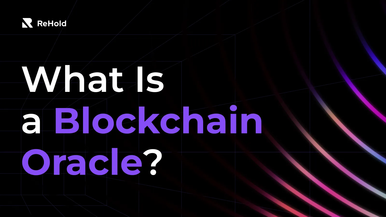 What Is a Blockchain Oracle?