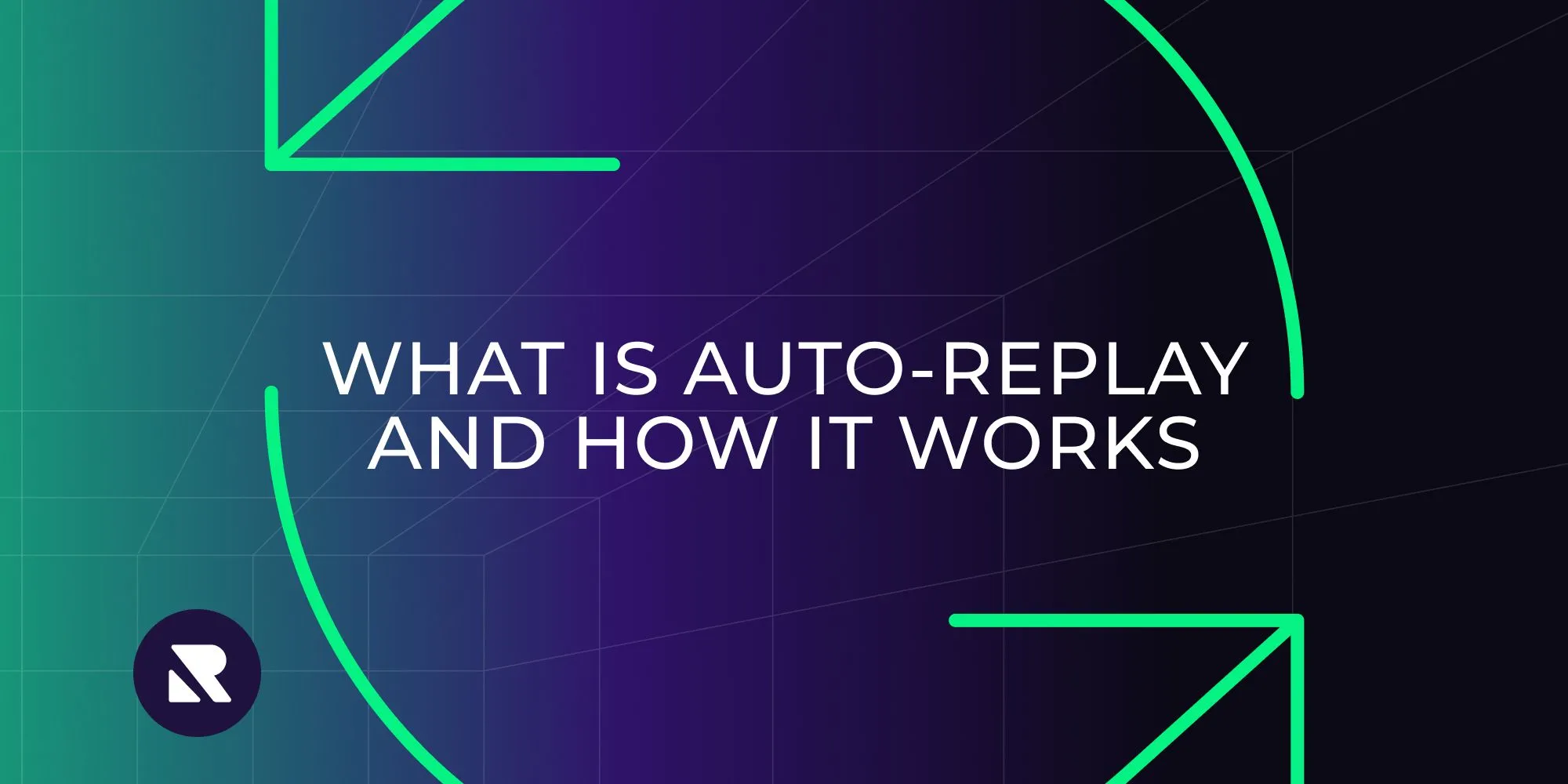 What is Auto-Replay and How It Works