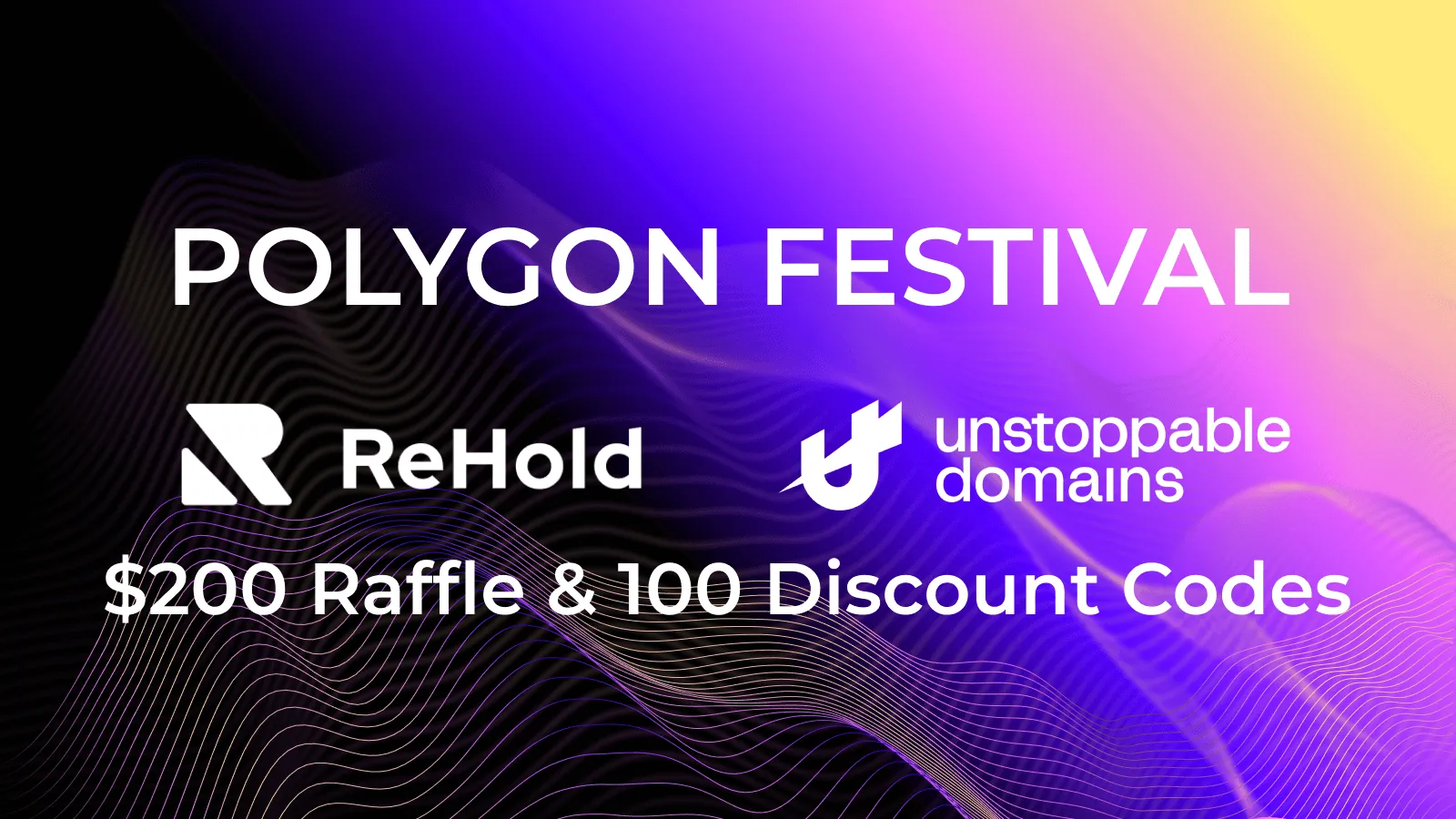 Join the Fun: Get 20% off on Web3 Domains at ReHold's Polygon Festival with Unstoppable Domains!