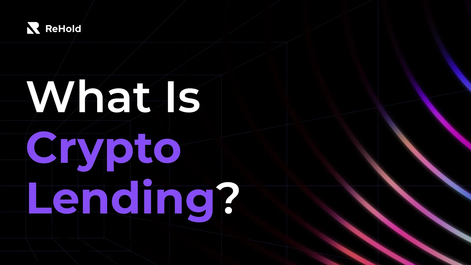 What Is Crypto Lending?