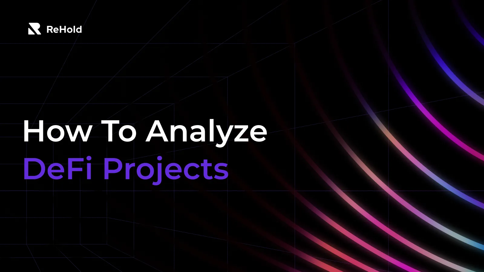 How To Analyze DeFi Projects