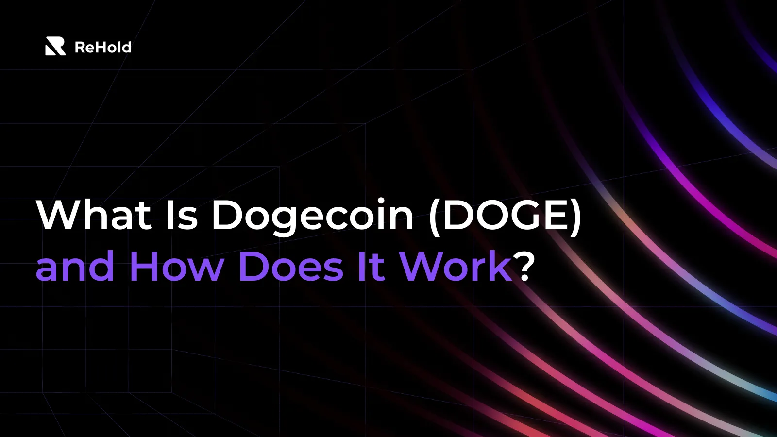 What Is Dogecoin (DOGE) and How Does It Work?