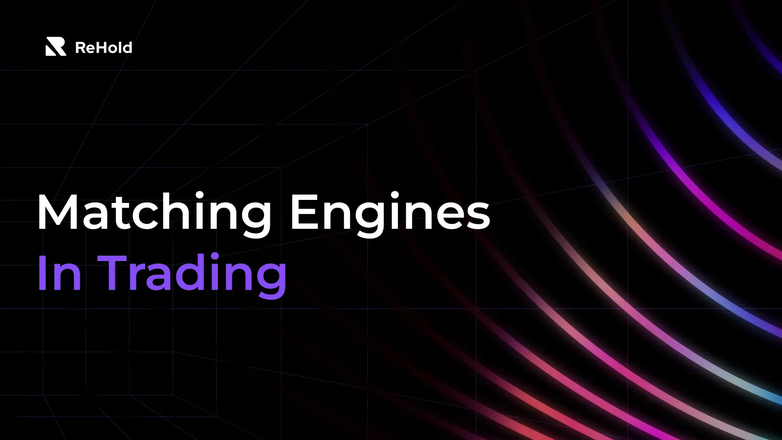 Understanding Matching Engines In Trading.png