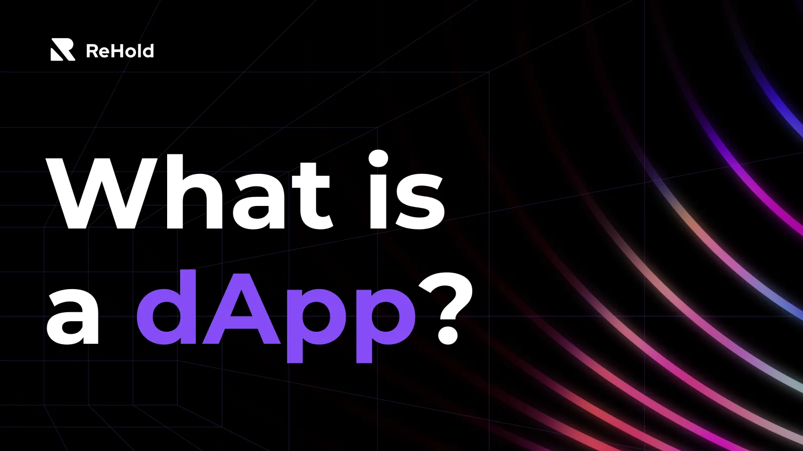 What is a Decentralized Application dApp