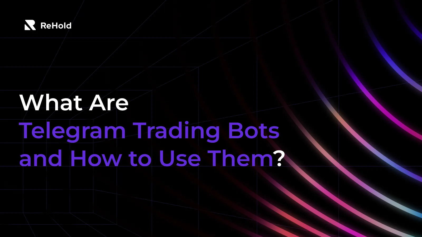 What Are Telegram Trading Bots and How to Use Them?