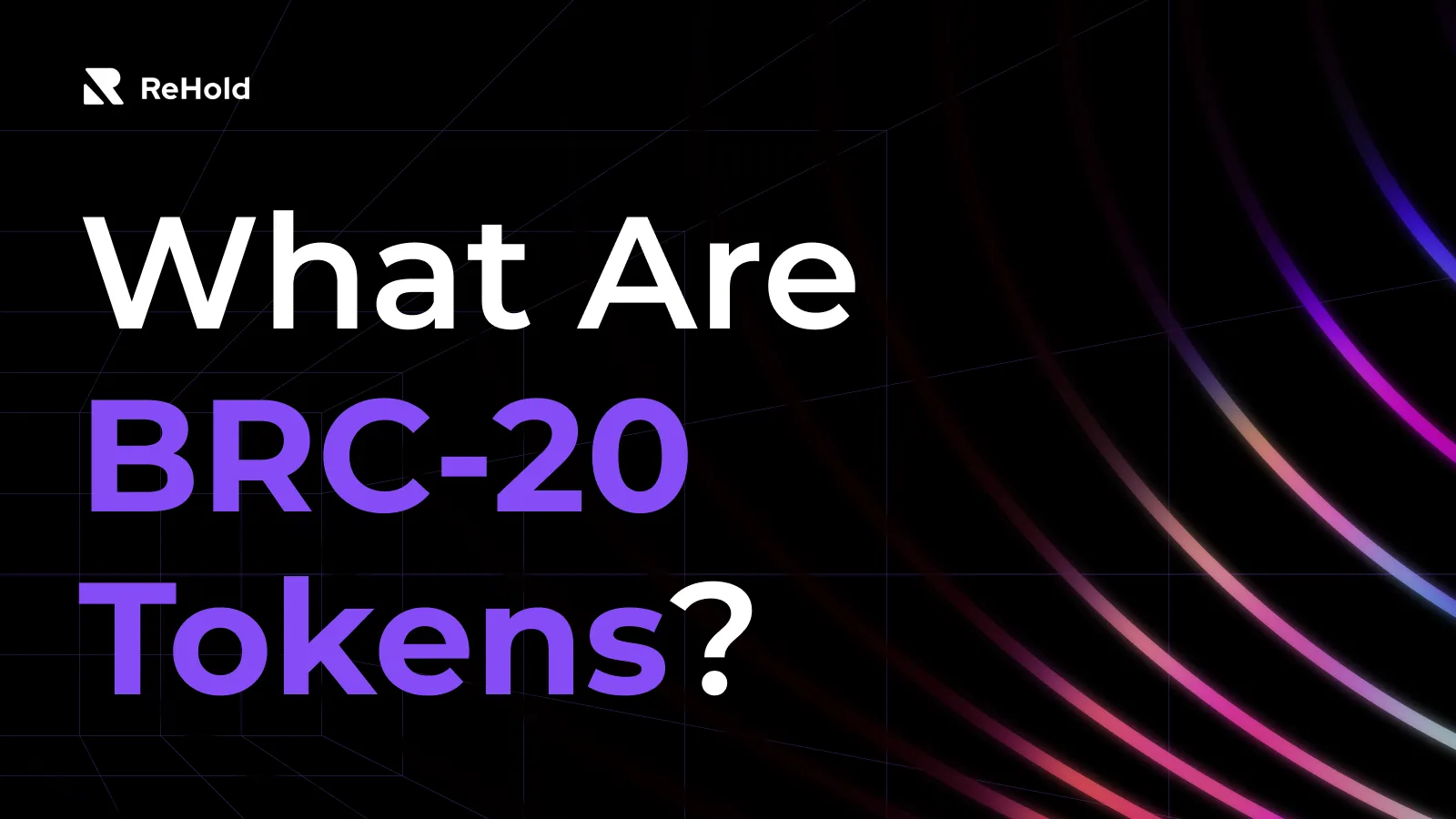 What Are BRC-20 Tokens