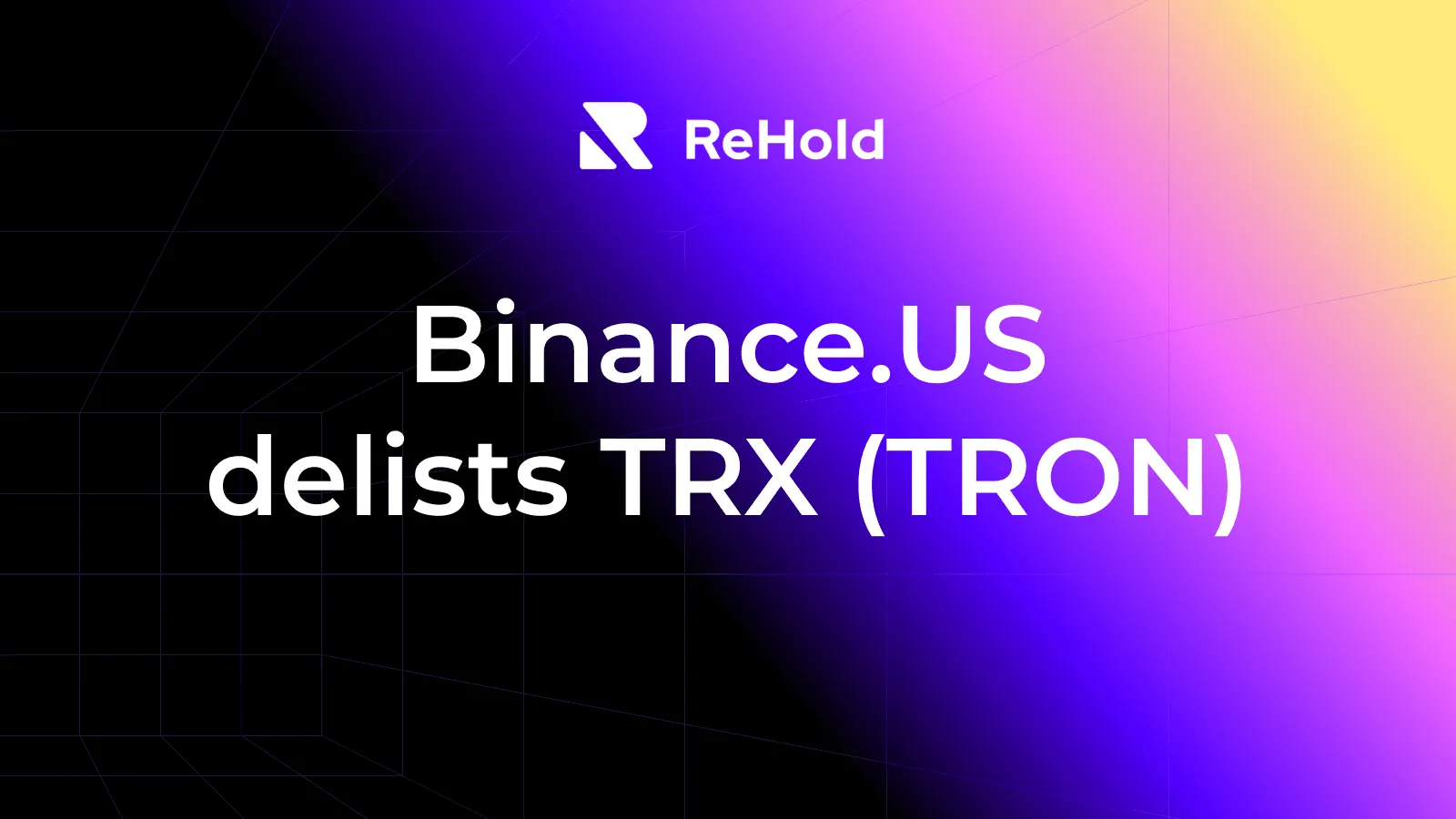 Binance.US Delists TRX (TRON) Token