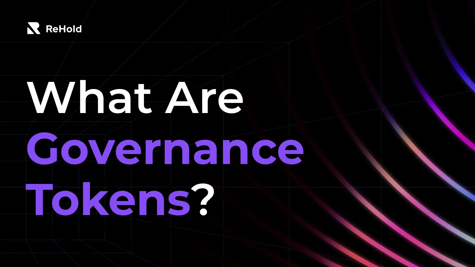 What Are Governance Tokens?