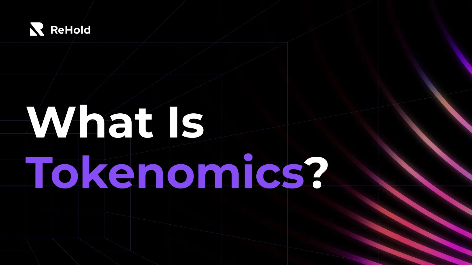 Whai Is Tokenomics?